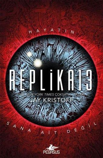 Replika13 - Jay Kristoff - Pegasus Yayınevi