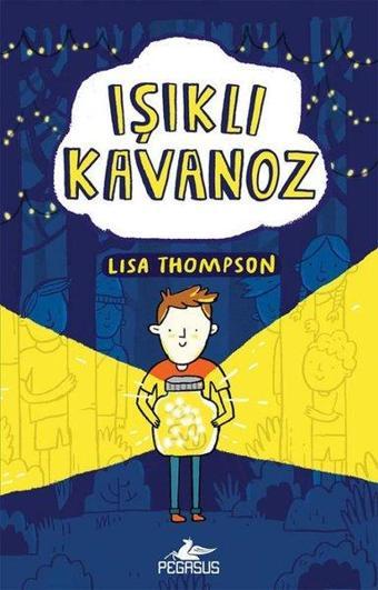 Işıklı Kavanoz - Lisa Thompson - Pegasus Yayınevi