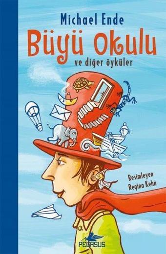 Büyü Okulu ve Diğer Öyküler - Michael Ende - Pegasus Yayınevi