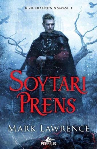 Soytarı Prens - Kızıl Kraliçe'nin Savaşı 1 - Mark Lawrence - Pegasus Yayınevi