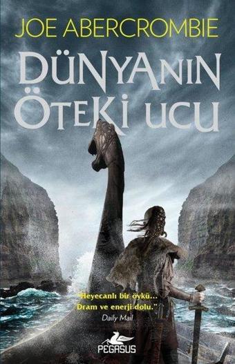 Parçalanmış Deniz Serisi 2 - Dünyanın Öteki Ucu - Joe Abercrombie - Pegasus Yayınevi