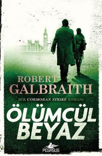 Cormoran Strike 4 - Ölümcül Beyaz - Robert Galbraith - Pegasus Yayınevi