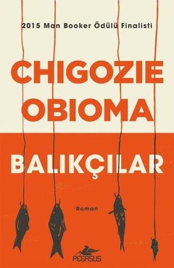 Balıkçılar - Chigozie Obioma - Pegasus Yayınevi