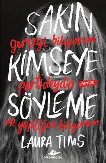 Sakın Kimseye Söyleme - Laura Tims - Pegasus Yayınevi