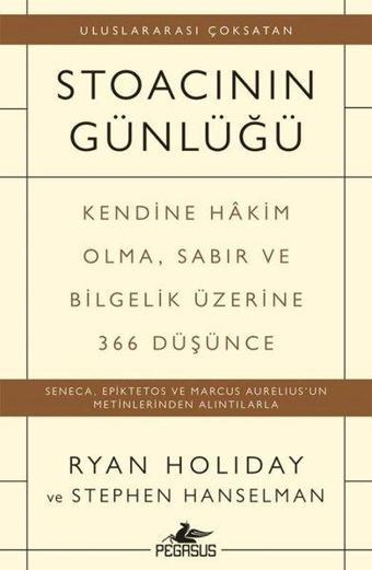 Stoacının Günlüğü: Kendine Hkim Olma Sabır ve Bilgelik Üzerine 366 Düşünce - Ryan Holiday - Pegasus Yayınevi