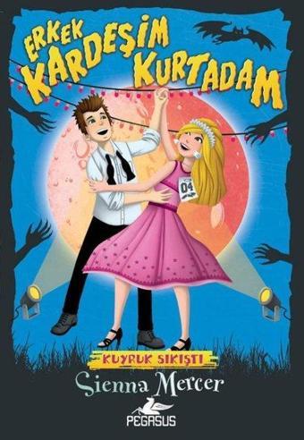 Erkek Kardeşim Kurtadam 4 - Kuyruk Sıkıştı - Sienna Mercer - Pegasus Yayınevi