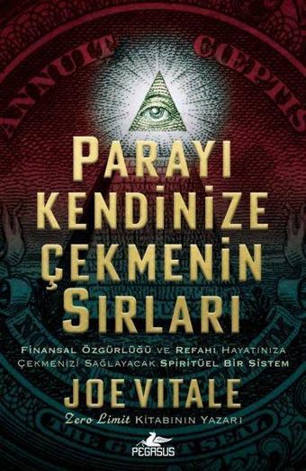 Parayı Kendinize Çekmenin Sırları - Joe Vitale - Pegasus Yayınevi