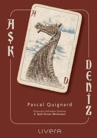 Aşk, Deniz - Pascal Quignard - Livera Yayınevi