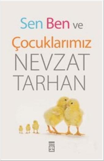 Sen Ben ve Çocuklarımız - Nevzat Tarhan - Timaş Yayınları