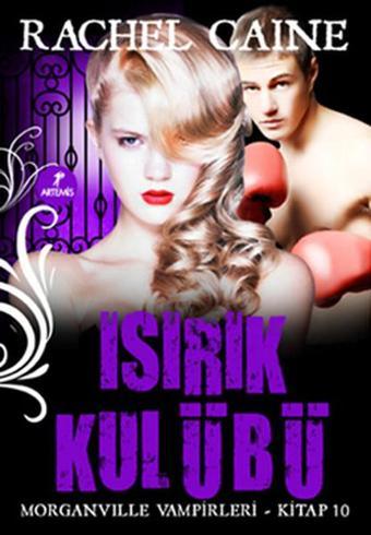 Isırık Kulübü - Morganville Vampirleri Serisi 10.Kitap - Rachel Caine - Artemis Yayınları