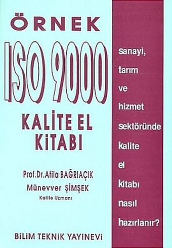 Örnek ISO 9000 - Kalite El Kitabı - Atila Bağrıaçık - Bilim Teknik Yayınevi