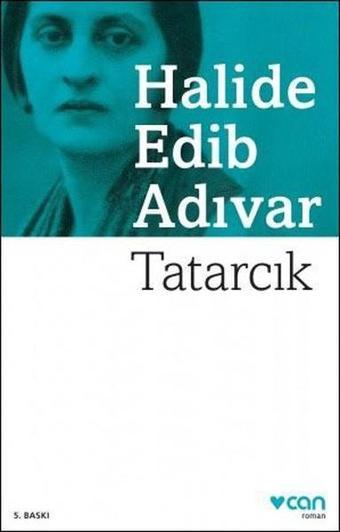 Tatarcık - Halide Edib Adıvar - Can Yayınları