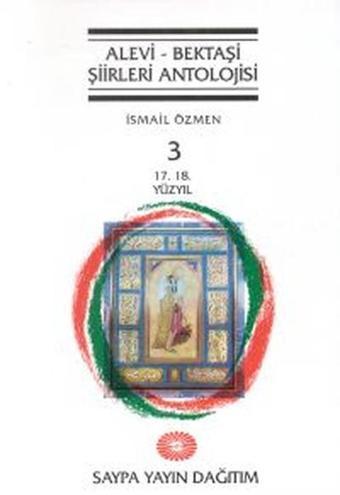 Alevi - Bektaşi Şiirleri AntolojisiCilt 317. 18. Yüzyıl - Saypa Yayın Dağıtım