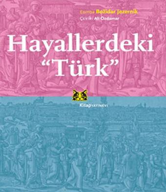 Hayallerdeki Türk - Bozidar Jezernik - Kitap Yayınevi