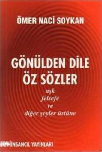 Gönülden Dile Öz Sözler - Ömer Naci Soykan - İnsancıl Yayınları