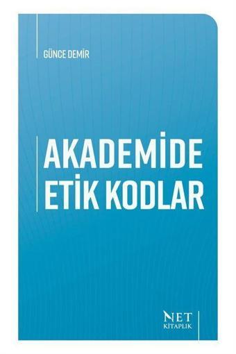 Akademide Etik Kodlar - Net Kitaplık Yayıncılık