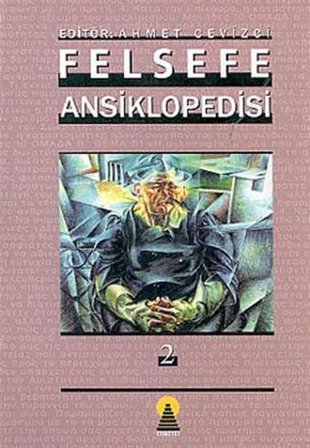 Felsefe Ansiklopedisi 2 - Ahmet Cevizci - Ebabil