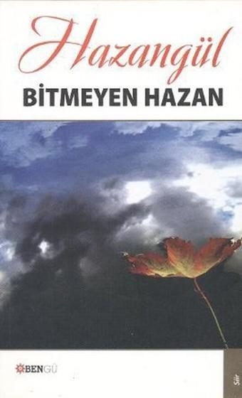 Bitmeyen Hazan - Hazangül  - Bengü Yayınları