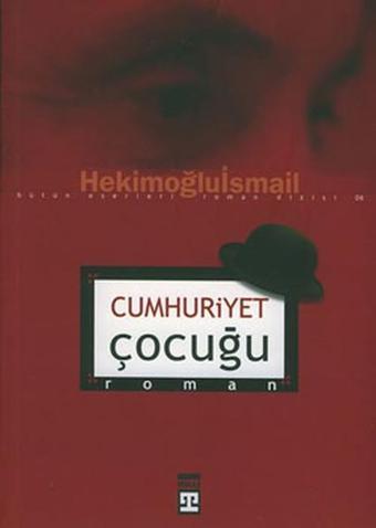 Cumhuriyet Çocuğu - Hekimoğlu İsmail - Timaş Yayınları