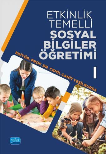 Etkinlik Temelli Sosyal Bilgiler Öğretimi-I - Nobel Akademik Yayıncılık