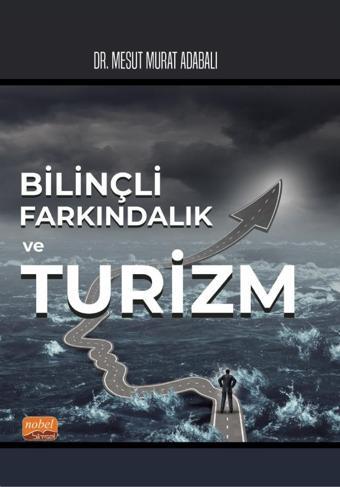 Bilinçli Farkındalık ve Turizm - Nobel Bilimsel Eserler