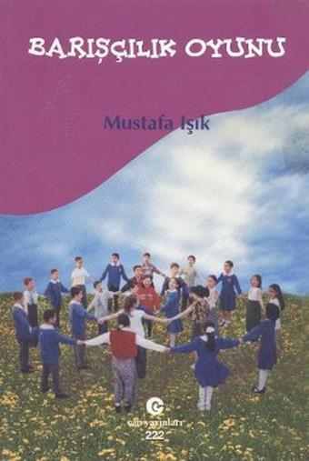 Barışçılık Oyunu - Mustafa Işık - Can Yayınları (Ali Adil Atalay)