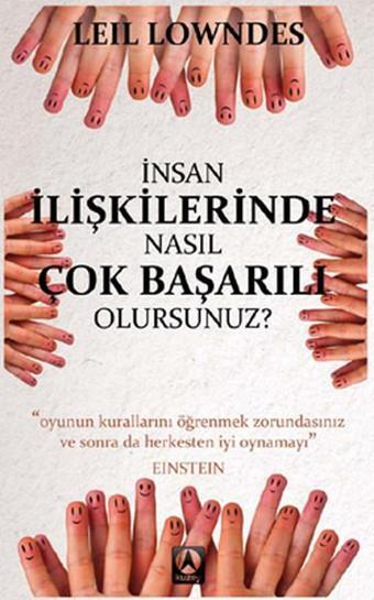 İnsan İlişkilerinde Nasıl Çok Başarılı Olurusunuz? - Leil Lowndes - Kuzey Yayınları