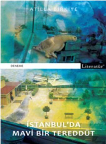 İstanbul'da Mavi Bir Tereddüt - Atilla Birkiye - Literatür Yayıncılık