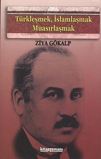 Türkleşmek İslamlaşmak Muasırlaşmak - Anonim Yayınları