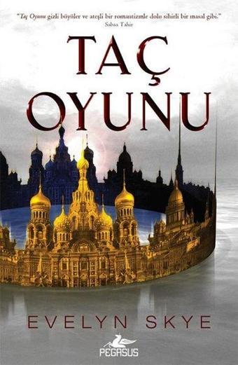 Taç Oyunu Serisi 1 - Taç Oyunu - Evelyn Skye - Pegasus Yayınevi