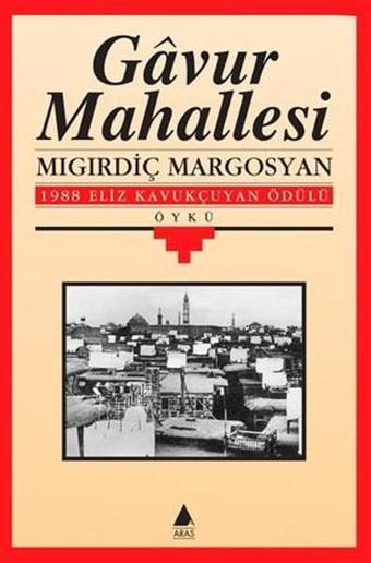 Gavur Mahallesi - Mıgırdiç Margosyan - Aras Yayıncılık