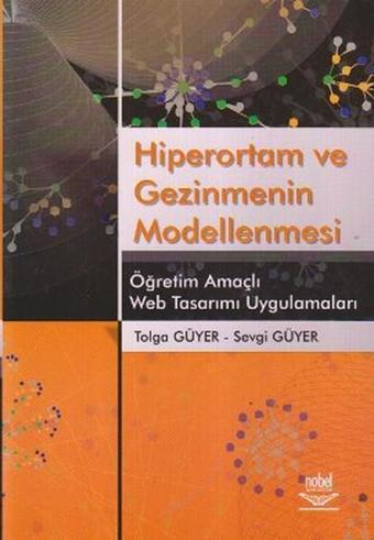 Hiperortam ve Gezinmenin Modellenmesi - Tolga Güyer - Nobel Akademik Yayıncılık