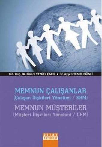 Memnun Çalışanlar - Memnun Müşteriler - Ayşen Temel Eğinli - Detay Yayıncılık