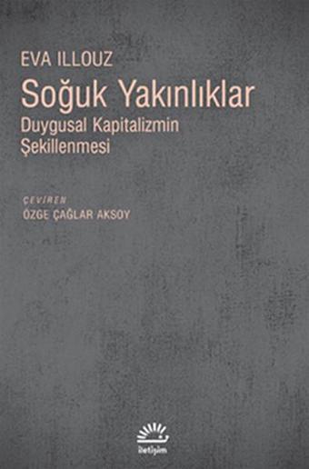 Soğuk Yakınlıklar - Eva İllouz - İletişim Yayınları