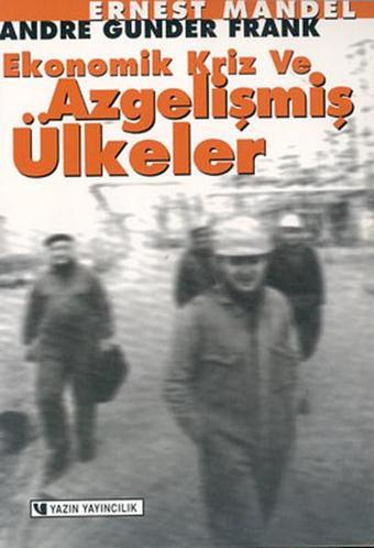 Ekonomik Kriz ve Azgelişmiş Ülkeler - Ernest Mandel - Yazın Yayınları