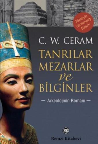 Tanrılar Mezarlar ve Bilginler - C. W. Ceram - Remzi Kitabevi