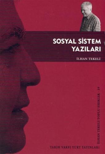 Sosyal Sistem Yazıları - İlhan Tekeli - Tarih Vakfı Yurt Yayınları