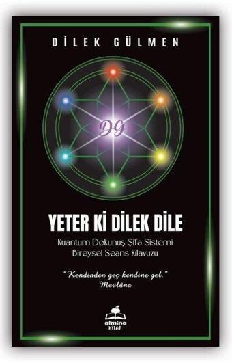 Yeter ki Dilek Dile - Kuantum Dokunuş Şifa Sistemi Bireysel Seans Kılavuzu - Dilek Gülmen - Almina Kitap