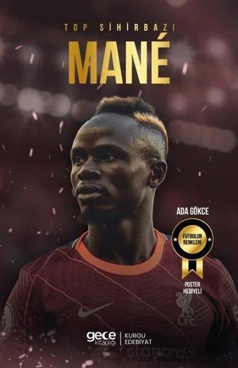 Top Sihirbazı Sadio Mane - Futbolun Renkleri - Poster Hediyeli - Ada Gökce - Gece Kitaplığı