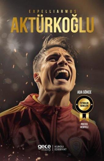 Expelliarmus Kerem Aktürkoğlu - Futbolun Renkleri - Poster Hediyeli - Ada Gökce - Gece Kitaplığı