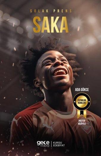 Solak Prens Bukayo Saka - Futbolun Renkleri - Poster Hediyeli - Ada Gökce - Gece Kitaplığı
