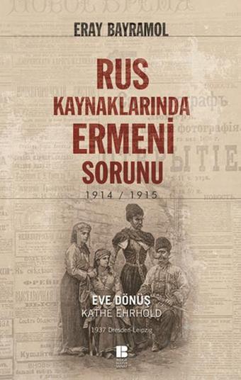 Rus Kaynaklarında Ermeni Sorunu - Eray Bayramol - Bilge Kültür Sanat