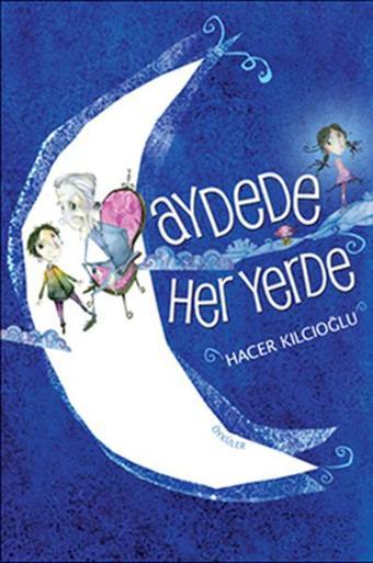 Aydede Her Yerde - Hacer Kılcıoğlu - Günışığı Kitaplığı