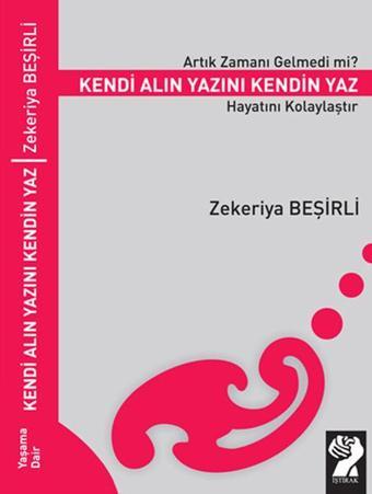 Kendi Alın Yazını Kendin Yaz - Zekeriya Beşirli - İştirak Yayınları