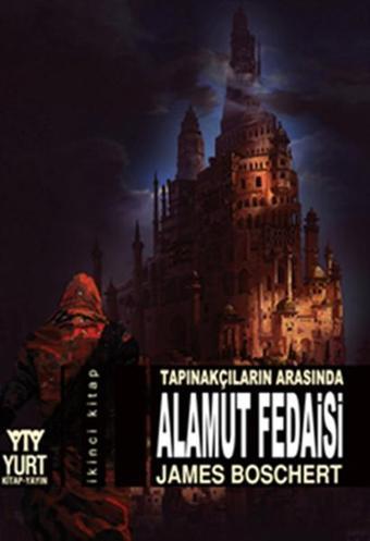 Alamut Fedaisi - James Boschert - Yurt Kitap Yayın