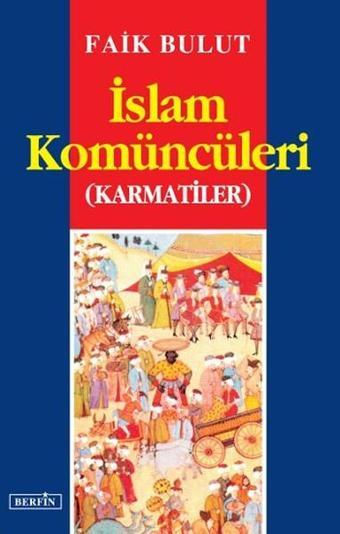 İslam Komüncüleri - Faik Bulut - Berfin Yayınları