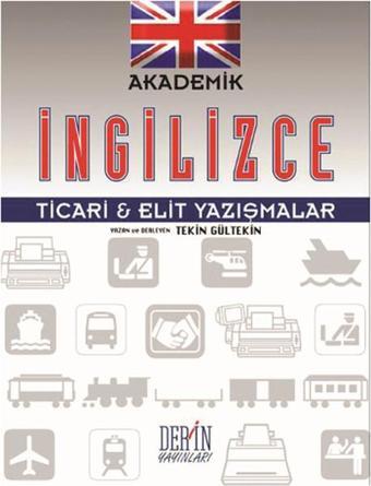 Akademik İngilizce Ticari ve Elit Yazışmalar - Tekin Gültekin - Derin Yayınları