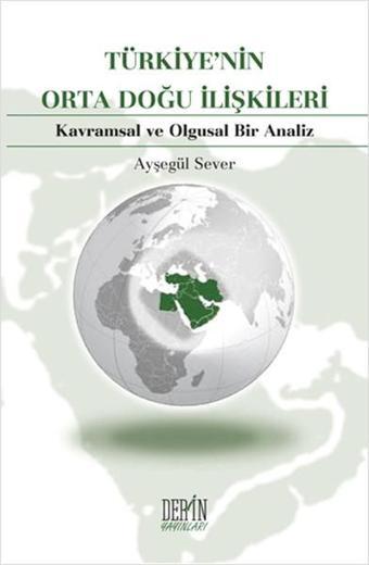 Türkiye'nin Orta Doğu İlişkileri - Ayşegül Sever - Derin Yayınları