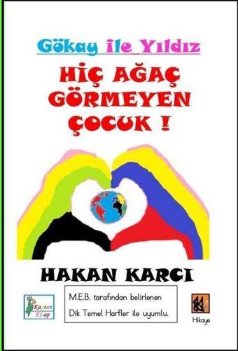 Hiç Ağaç Görmeyen Çocuk! - Hakan Karcı - Kaptan Kitap