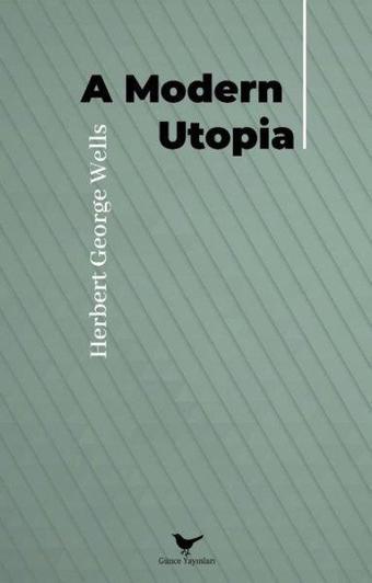 A Modern Utopia - Herbert George Wells - Günce Yayınları